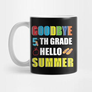 Goodbye 5th Grade Hello Summer Mug